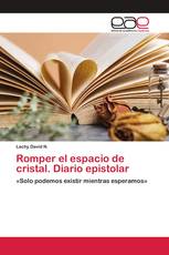 Romper el espacio de cristal. Diario epistolar