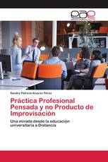 Práctica Profesional Pensada y no Producto de Improvisación