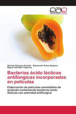 Bacterias ácido lácticas antifúngicas incorporadas en películas