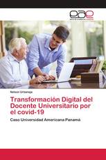 Transformación Digital del Docente Universitario por el covid-19