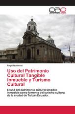 Uso del Patrimonio Cultural Tangible Inmueble y Turismo Cultural