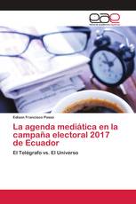 La agenda mediática en la campaña electoral 2017 de Ecuador