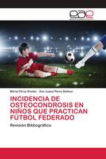 INCIDENCIA DE OSTEOCONDROSIS EN NIÑOS QUE PRACTICAN FÚTBOL FEDERADO