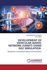 DEVELOPMENT OF VEHICULAR ADHOC NETWORK (VANET) USING NS2 SIMULATION