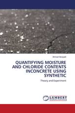 QUANTIFYING MOISTURE AND CHLORIDE CONTENTS INCONCRETE USING SYNTHETIC