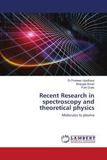 Recent Research in spectroscopy and theoretical physics