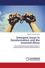 Emergent Issues in Decolonization and the Invented Africa