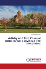 Artistry and Post Colonial Issues in Wole Soyinka's The Interpreters