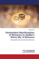 Postmodern Manifestation of Romance in Updike’s Marry Me: A Romance