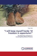 "I will keep myself hardy ‘til freedom is opportune!”