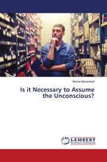Is it Necessary to Assume the Unconscious?