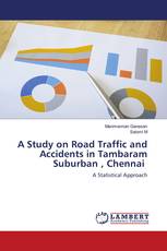 A Study on Road Traffic and Accidents in Tambaram Suburban , Chennai