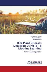 Rice Plant Diseases Detection Using IoT & Machine Learning