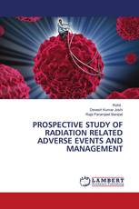 PROSPECTIVE STUDY OF RADIATION RELATED ADVERSE EVENTS AND MANAGEMENT