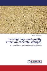 Investigating sand quality effect on concrete strength