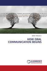 HOW ORAL COMMUNICATION BEGINS