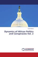 Dynamics of African Politics and Conspiracies Vol. 2