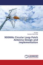 900MHz Circular Loop Patch Antenna Design and Implementation