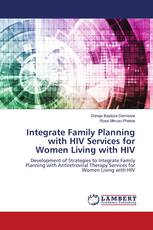 Integrate Family Planning with HIV Services for Women Living with HIV