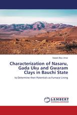 Characterization of Nasaru, Gada Uku and Gwaram Clays in Bauchi State