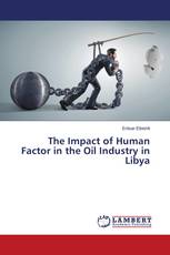 The Impact of Human Factor in the Oil Industry in Libya