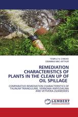 REMEDIATION CHARACTERISTICS OF PLANTS IN THE CLEAN UP OF OIL SPILLAGE