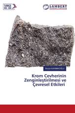 Krom Cevherinin Zenginleştirilmesi ve Çevresel Etkileri