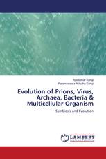 Evolution of Prions, Virus, Archaea, Bacteria & Multicellular Organism