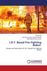 I.O.T. Based Fire Fighting Robot