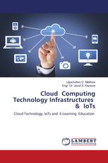 Cloud Computing Technology Infrastructures & IoTs