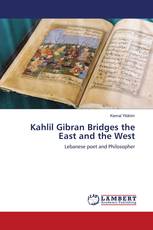 Kahlil Gibran Bridges the East and the West