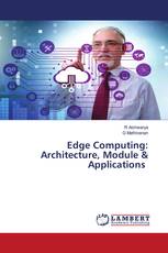 Edge Computing: Architecture, Module & Applications
