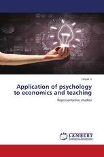 Application of psychology to economics and teaching