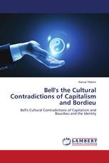 Bell's the Cultural Contradictions of Capitalism and Bordieu