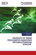 EGZERSİZ VE KROM PİKOLİNATIN KARACİĞER METABOLİZMASINA ETKİLERİ