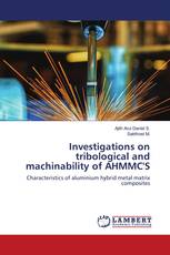 Investigations on tribological and machinability of AHMMC'S