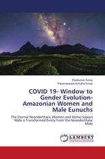 COVID 19- Window to Gender Evolution- Amazonian Women and Male Eunuchs
