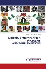 NIGERIA’S MULTIFACETED PROBLEMS AND THEIR SOLUTIONS