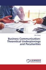 Business Communication: Theoretical Underpinnings and Peculiarities