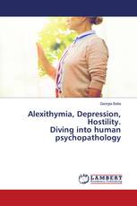 Alexithymia, Depression, Hostility. Diving into human psychopathology