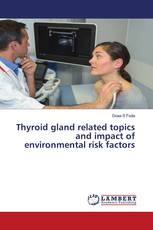 Thyroid gland related topics and impact of environmental risk factors