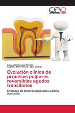 Evolución clínica de procesos pulpares reversibles agudos transitorios