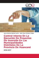 Control Interno En La Ejecución De Proyectos De Inversión En Las Municipalidades Distritales De La Provincia De Huancané