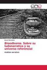 Bloodborne. Sobre su ludonarrativa y su universo referencial