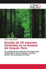 Estudio de 20 especies forestales en un bosque de Ucayali, Perú