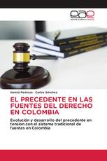 EL PRECEDENTE EN LAS FUENTES DEL DERECHO EN COLOMBIA