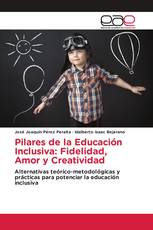 Pilares de la Educación Inclusiva: Fidelidad, Amor y Creatividad