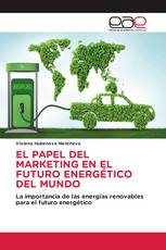 EL PAPEL DEL MARKETING EN EL FUTURO ENERGÉTICO DEL MUNDO