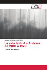 La vida teatral a Andorra de 1900 a 1970