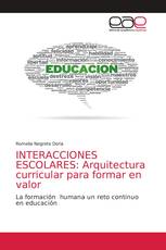 INTERACCIONES ESCOLARES: Arquitectura curricular para formar en valor